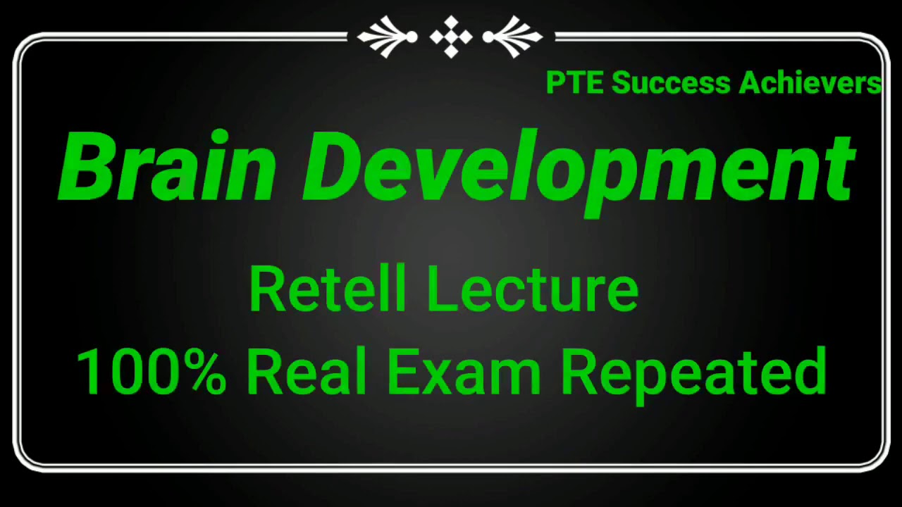 Brain development || PTE || Retell Lecture || 100% Real Exam Repeated ...