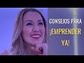 HOY ES EL MOMENTO - CONSEJOS PARA EMPRENDER