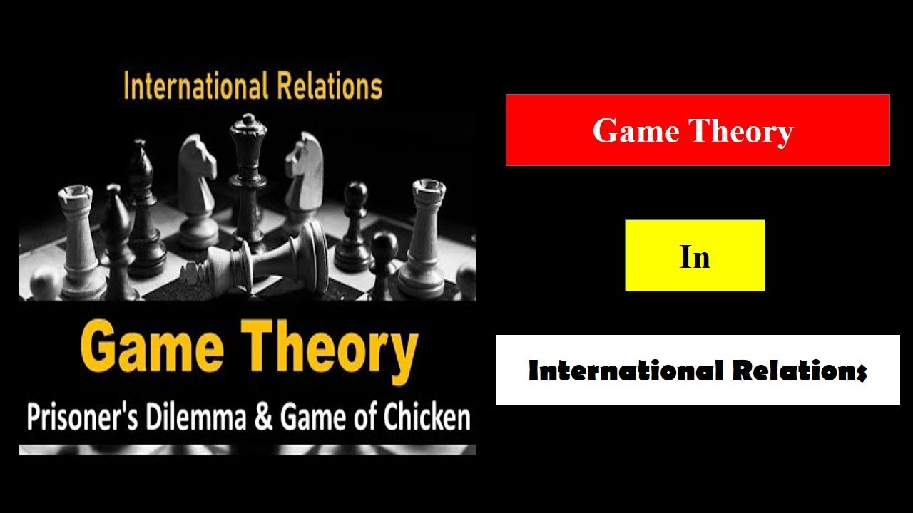 Game Theory in International relations Part 2 | په نړویوالو اړیکو کې د ...