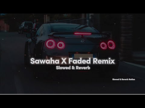 Sawaha x Faded Remix Slowed  Reverb   Alan Walker  Ali Saber