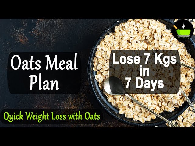 How To Lose Weight Fast With Oats | Quick Weight Loss With Oats | Oats Meal Plan | 7 Kgs in 7 Days | She Cooks