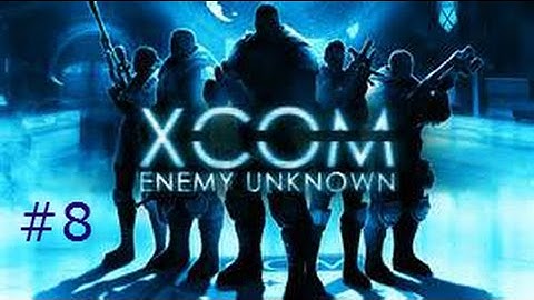 Xcom Enemy Unknown:Part 8: Terror Site Terror!