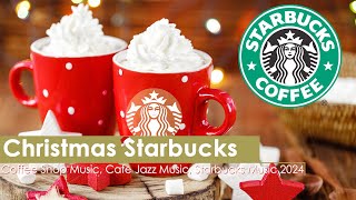 Starbucks Christmas Jazz 2024?Cozy with Starbucks Coffee Shop Music & Christmas Instrumental Music