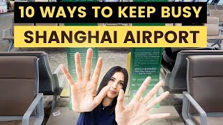 10 Airport Ideas Shanghai Pudong International Airport Transit |What to do Shanghai Airport Layover