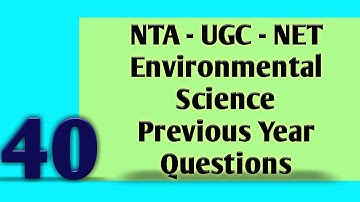 NTA-UGC-NET EVS 2020| Environmental Science (089) Previous year questions - Part 40