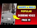 Use Popular Shorts and Reels Dubbing Voice for Free !!!