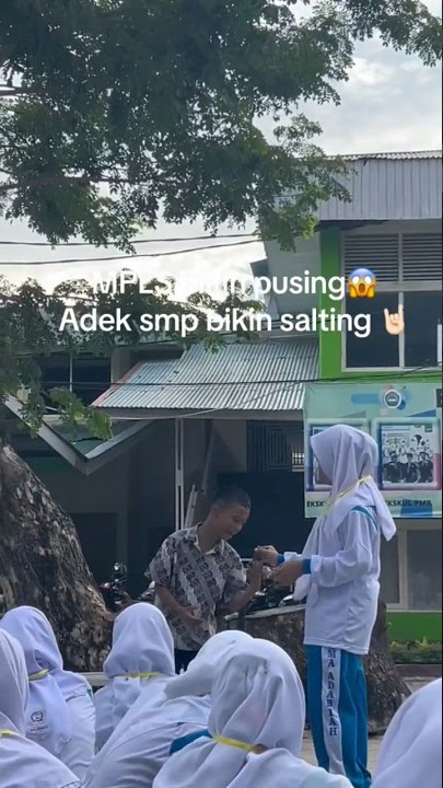 mpls bikin pusing  adek smp bikin salting #sekolahku #masasekolah #sma