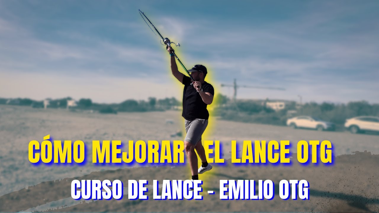 🔥 Cómo perfeccionar mi lance OTG | Secretos técnicos y resultados en playa. Curso Emilio OTG.