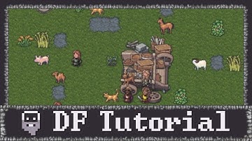 Dwarf Fortress - Getting Started (Beginners Guide / Tutorial)