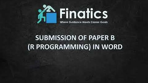 Submission of Paper B (R) in MS Word for CS1 and CS2
