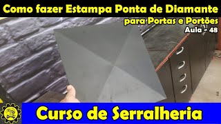 Curso De Serralheria 48 - Como Fazer Estampa Ponta De Diamante Para Portas E Portões
