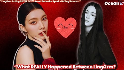 “What REALLY Happened Between LingOrm? This Isn’t Just Friendship!”#lingorm #gl 