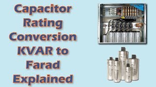 شرح سعة المكثفات بالفاراد وبالكيلو فار | Capacitors rating conversion (KVAR to Farad)