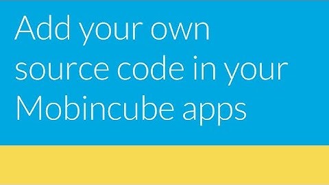 Webinar: Add your own source code in your Mobincube apps