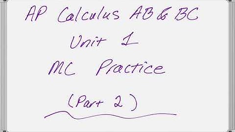 AP Calculus Unit 1 Practice Multiple Choice (Part 2)