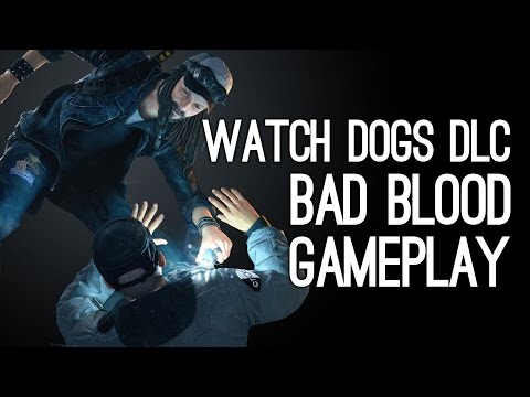 Watch Dogs DLC Gameplay - Bad Blood Gameplay Preview