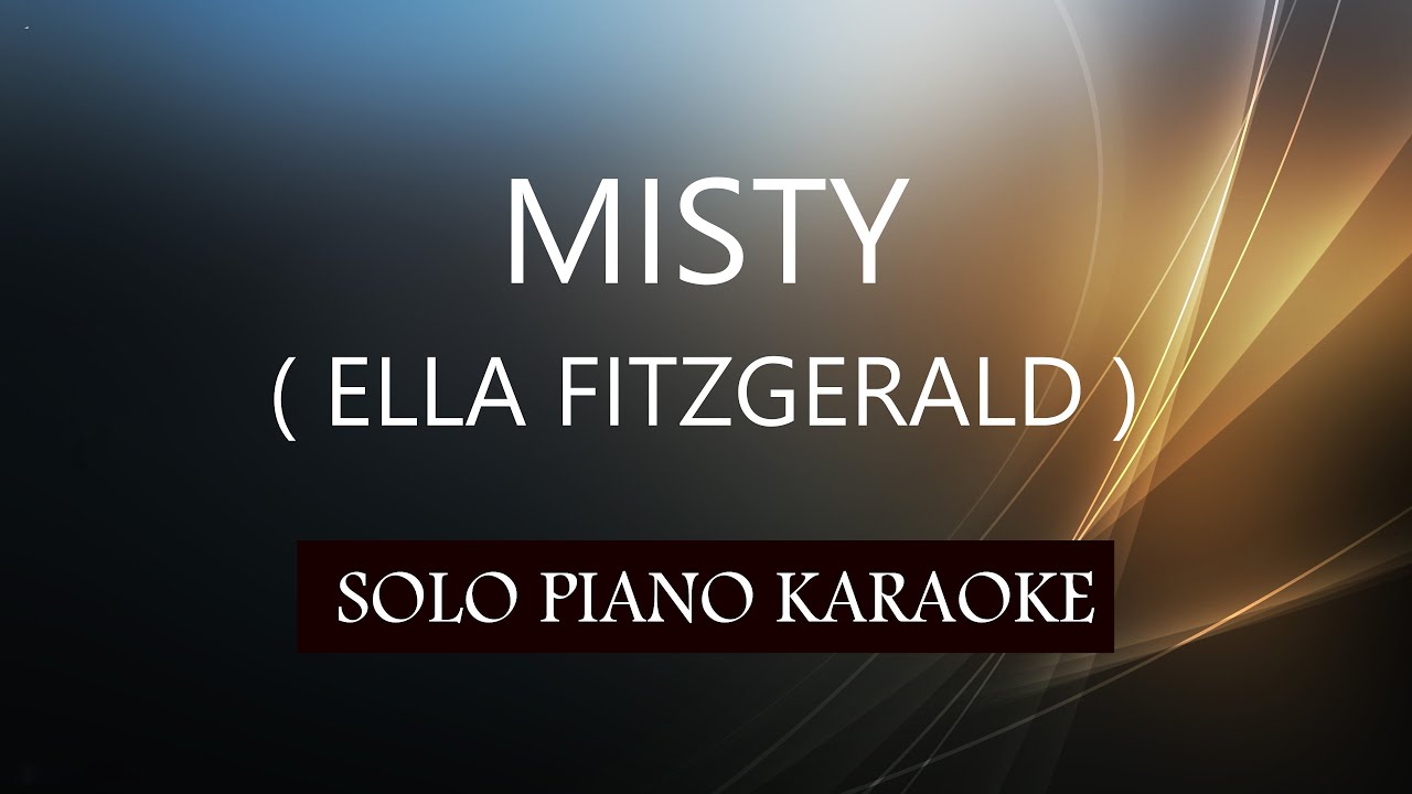 MISTY ( ELLA FITZGERALD ) PH KARAOKE PIANO by REQUEST (COVER_CY) MISTY ( ELLA FITZGERALD ) PH KARAOKE PIANO by REQUEST (COVER_CY)