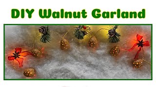 DIY Light Up Walnut Garland Plus How To Open Walnuts W/O Cracking The Shell