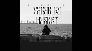 ​EL MURO - Yakar Bu Hasret (Official Audio)