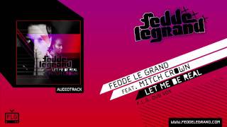 Смотреть клип Fedde Le Grand Ft. Mitch Crown - Let Me Be Real (F.L.G. Dub Vox)