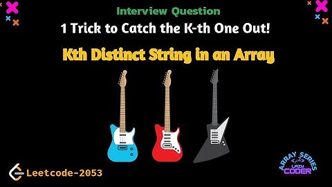 Kth Distinct String in an Array - Leetcode 2053 - In Hindi