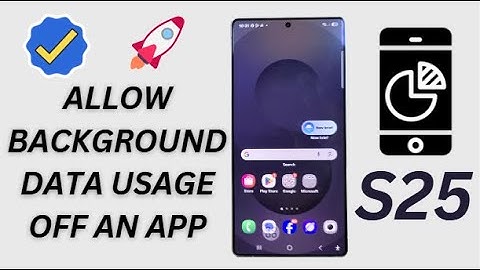 Galaxy S25/S25+/Ultra: How to Enable/Disable Allow Background Data Usage Off an App