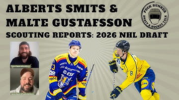 🏒 2026 NHL Draft Scouting Report | Alberts Smits & Malte Gustafsson | Top 10 Prospect Battle