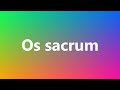 Os sacrum - Medical Definition and Pronunciation