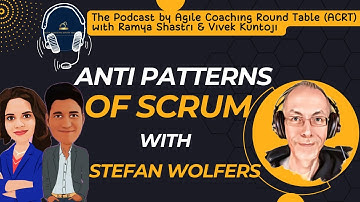 Anti Patterns of Scrum with Stefan Wolfers| Scrum Events, Artifacts, accountabilities & DoD| ACRT