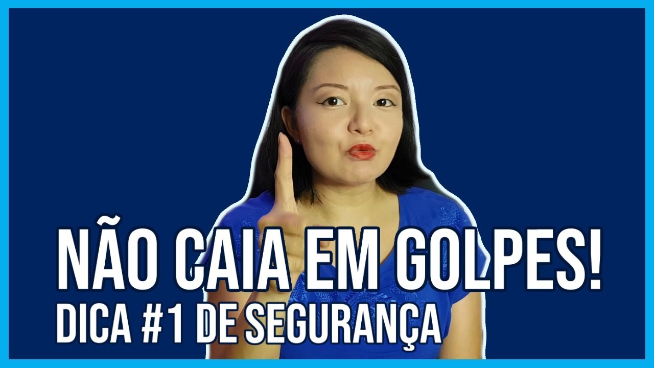 NÃO CAIA EM GOLPES! DICAS DE SEGURANÇA 01 YouTube NÃO CAIA EM GOLPES! DICAS DE SEGURANÇA 01 YouTube