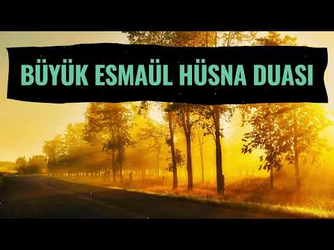 Büyük Esmaül Hüsna Duası - Hayırlı Sabahlar!