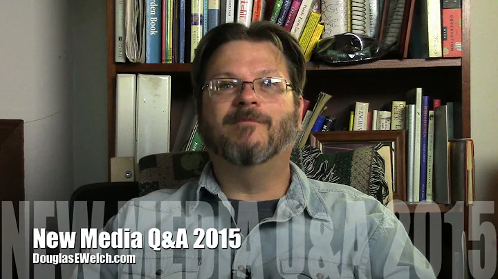 New Media Q&A 2015 with Douglas E. Welch
