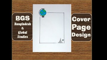 BGS Assignment Cover Page Design | বা.বি.প. এ্যাসাইনমেন্টের কভার পেজ | বাংলাদেশ ও বিশ্বপরিচয়