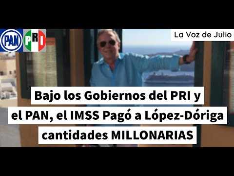 EXCLUSIVA: Bajo los Gobiernos del PRI y el PAN, el IMSS Pagó a López-Dóriga cantidades MILLONARIAS