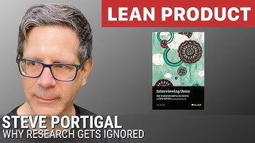 Why Customer Research Gets Ignored by Steve Portigal at Lean Product Meetup