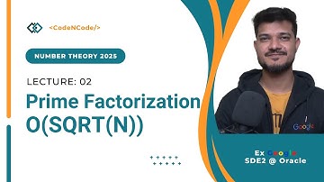L02: Prime Factorization O(SQRT(N)) | NT 2025 Course