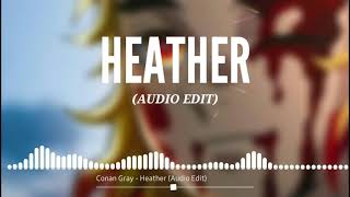 Conan Gray - Heather (Audio Edit)