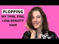 Plopping My Thin, Fine, Low-Density Hair \\ Curly Girl for Thin Hair/Hair Loss