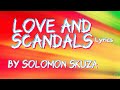 Solomon Skuza - Love And Scandals (Lyrics) @NizzyBob