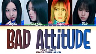 Twice Bad Atude Nayeon,Jeongyeon,Momo,Mina Lyrics Color Coded Lyrics