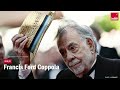 Francis ford coppola  je nai pas fait de film depuis 20 ans parce que je lai choisi