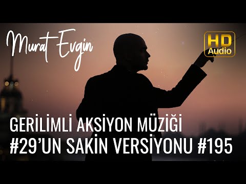 Murat Evgin - Gerilimli Aksiyon Müziği | #29'un Sakin Versiyonu (Official Audio)