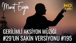 Murat Evgin - Gerilimli Aksiyon Müziği | #29'un Sakin Versiyonu  Resimi