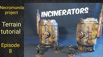 Necromunda project: Terrain tutorial - Incinerators - Episode 8