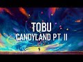 Tobu - Candyland pt. II [1 HOUR VERSION]