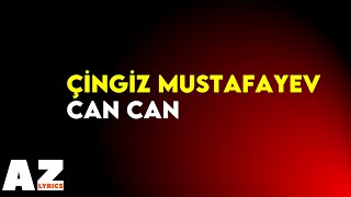 Çingiz Mustafayev - Can Can (Lyrics/Sözlər) Resimi