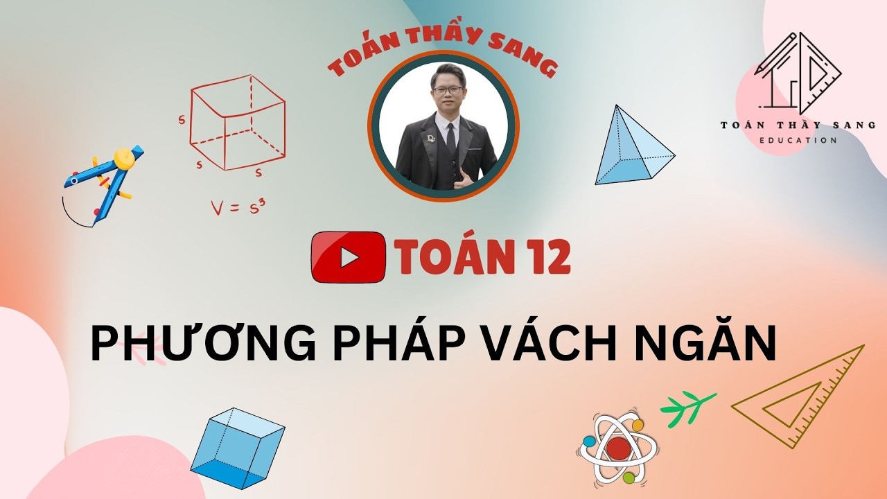 [TOÁN 12] - PHƯƠNG PHÁP VÁCH NGĂN
