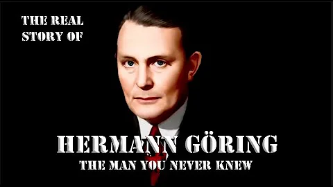 HERMANN GOERING THE MAN YOU DID NOT KNOW. THE BEGINNING