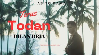 TERUS TODAN ABITO GAMA DILAN BRIA COVER LAGU TIMOR LESTE TERBAIK