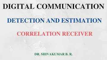 Lecture 13: Correlation Receiver